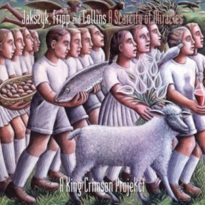 プログレおすすめ：King Crimson Projekct「Scarcity Of Miracles」（2011年イギリス）