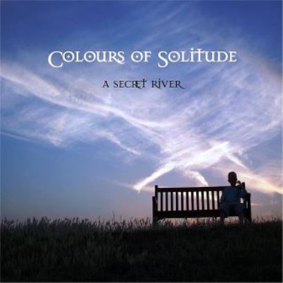 A Secret River「Colours Of Solitude」